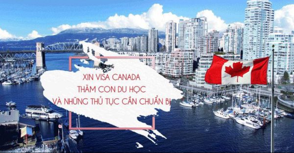 Thủ tục xin visa đi Canada thăm con du học