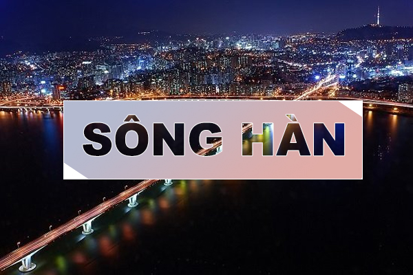 song-Han-o-Han-Quoc